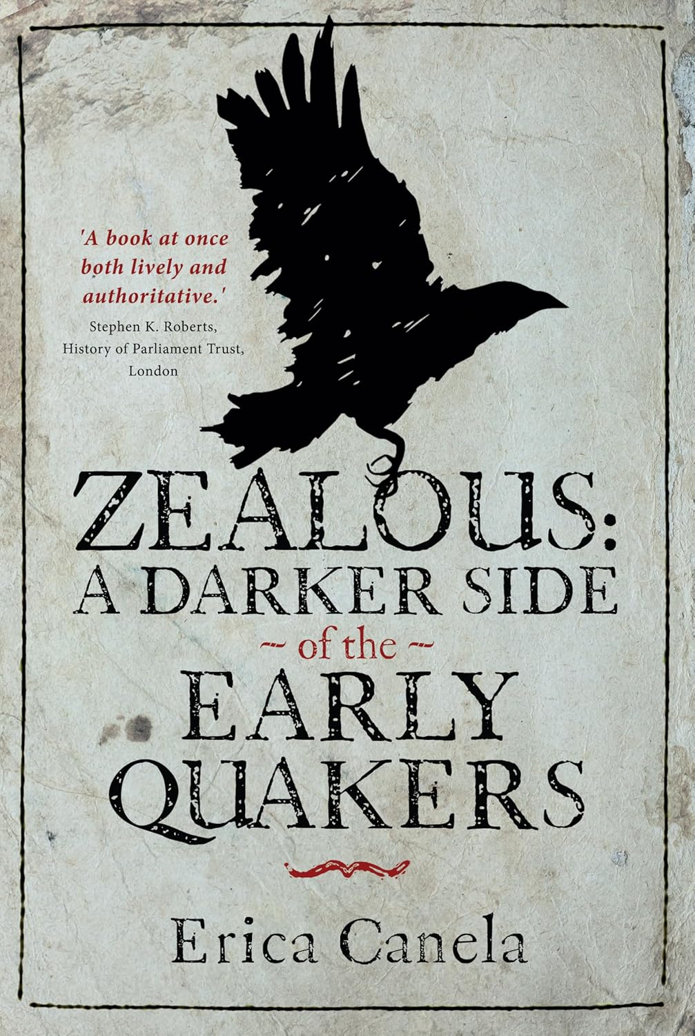 Book Review: Zealous: A Darker Side of the Early Quakers by Erica&nbsp;Canela