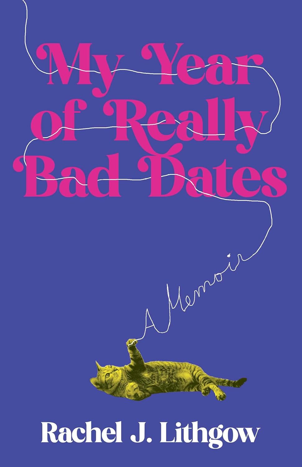 Book Review: My Year of Really Bad Dates: A Memoir by Rachel&nbsp;Lithgow